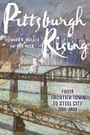 Cover: Pittsburgh Rising - University of Pittsburgh Press