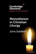 Cover: Monotheism in Christian Liturgy - Cambridge University Press