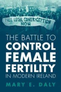 Enlarge image Cover: The Battle to Control Female Fertility in Modern Ireland - Cambridge University Press