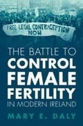 Cover: The Battle to Control Female Fertility in Modern Ireland - Cambridge University Press
