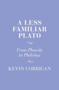 Enlarge image Cover: A Less Familiar Plato - Cambridge University Press