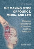 Cover: The Making Sense of Politics, Media, and Law - Cambridge University Press