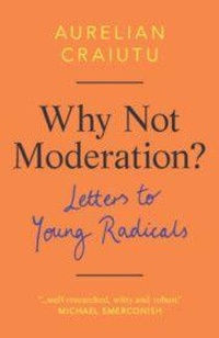 Enlarge image Cover: Why Not Moderation? - Cambridge University Press