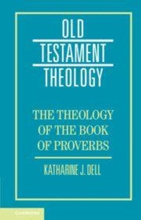 Enlarge image Cover: The Theology of the Book of Proverbs - Cambridge University Press