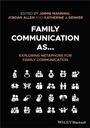Cover: Family Communication as... Exploring Metaphors for Family Communication - Wiley
