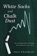 Cover: White Socks and Chalk Dust - Austin Macauley Publishers