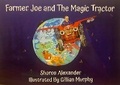 Cover: Farmer Joe and the Magic Tractor - Sharon Alexander