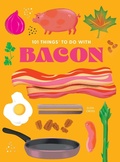 Cover: 101 Things to do with Bacon, new edition - Gibbs M. Smith Inc