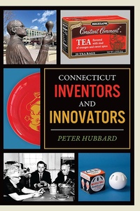 Abbildung von: Connecticut Inventors and Innovators - The History Press