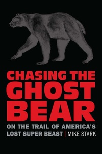 Enlarge image Cover: Chasing the Ghost Bear - University of Nebraska Press