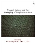 Cover: Migrant Labour and the Reshaping of Employment Law - Hart Publishing