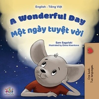 Abbildung von: A Wonderful Day M¿t ngày tuy¿t v¿i (English Vietnamese Bilingual Collection) - English Vietnamese Bilingual Collection