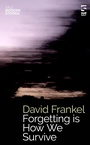 Cover: Forgetting is How We Survive - Salt Publishing