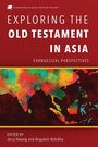 Cover: Exploring the Old Testament in Asia - Langham Publishing