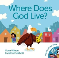 Enlarge image Cover: Where Does God Live? - Sarah Grace Publishing