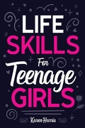 Cover: Life Skills for Teenage Girls - Spotlight Media