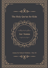 Abbildung von: The Holy Qur'an for Kids - Juz 'Amma - Amma for School Children - Part 30 - Islamic Book Store