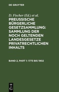 Cover: Preussische B&uuml;rgerliche Gesetzsammlung: Sammlung der noch geltenden... / 1773 bis 1902 - De Gruyter