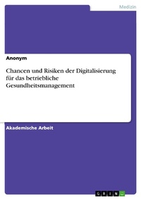 Bild: Chancen und Risiken der Digitalisierung für das betriebliche Gesundheitsmanagement - GRIN Verlag