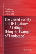Cover: The Closed Society and Its Ligatures-A Critique Using the Example of 'Landscape' - Springer