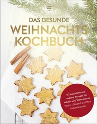 Abbildung von: Das gesunde Weihnachtskochbuch - PAPERISH Verlag