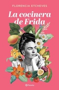 Cover: La Cocinera de Frida - Planeta Publishing