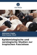 Cover: Epidemiologische und serologische Studien zur tropischen Fasciolose - Verlag Unser Wissen