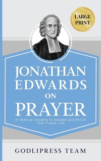 Enlarge image Cover: Jonathan Edwards on Prayer - Godlipress