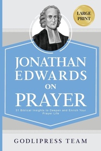 Enlarge image Cover: Jonathan Edwards on Prayer - Godlipress