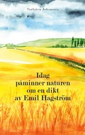Cover: Idag p&aring;minner naturen om en dikt av Emil Hagstr&ouml;m - Books on Demand