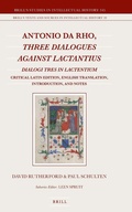 Cover: Antonio da Rho, Three Dialogues against Lactantius - Brill
