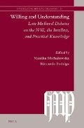 Cover: Willing and Understanding: Late Medieval Debates on the Will, the Intellect, and Practical Knowledge - Brill
