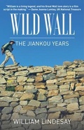 Cover: Wild Wall-The Jiankou Years - Earnshaw Books Ltd