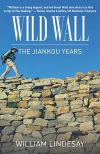 Abbildung von: Wild Wall-The Jiankou Years - Earnshaw Books Ltd