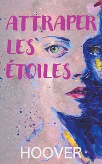 Enlarge image Cover: Attraper les etoiles - Pancol Ed. Coll: Love and Friendship