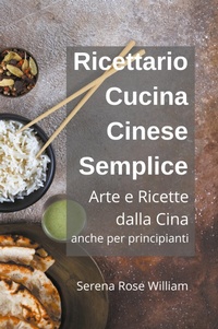 Abbildung von: Ricettario Cucina Cinese Semplice - Arte e Ricette dalla Cina anche per Principianti - Flow Swans