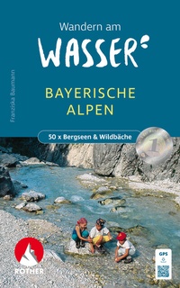 Abbildung von: Wandern am Wasser Bayerischen Alpen - Rother Bergverlag