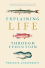 Cover: Explaining Life through Evolution - MIT Press