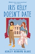 Cover: Iris Kelly Doesn't Date - Piatkus Books