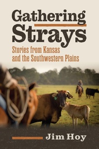 Abbildung von: Gathering Strays - University Press of Kansas