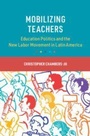 Cover: Mobilizing Teachers - Cambridge University Press