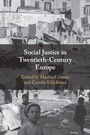 Cover: Social Justice in Twentieth-Century Europe - Cambridge University Press