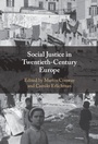 Cover: Social Justice in Twentieth-Century Europe - Cambridge University Press