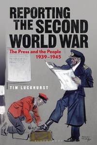 Bild: Reporting the Second World War - Bloomsbury Academic