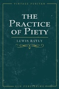 Cover: The Practice of Piety - GLH Publishing