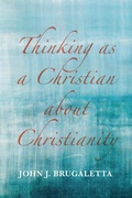 Cover: Thinking as a Christian about Christianity - Wipf and Stock Publishers