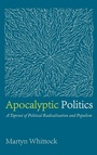 Cover: Apocalyptic Politics - Wipf & Stock Publishers