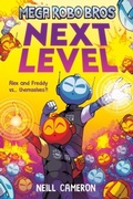 Cover: Mega Robo Bros 5: Next Level (a Phoenix Comic Book) - David Fickling Books