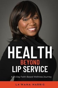 Enlarge image Cover: Health Beyond Lip Service - La'Wana Harris