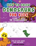Cover: How to Draw Dinosaurs for Kids 4-8 - Bradem Press
